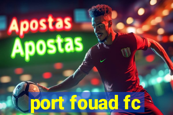 port fouad fc